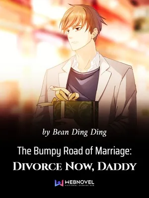 Cover of The Bumpy Road of Marriage: Divorce Now, Daddy
